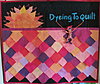 Click image for larger version

Name:	Dyeing+to+Quilt.jpg
Views:	3515
Size:	64.7 KB
ID:	363386