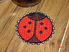 Click image for larger version

Name:	ladybug coaster.jpg
Views:	2804
Size:	154.0 KB
ID:	392826