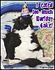 Click image for larger version

Name:	too_much_burfday_cake_cat.jpg
Views:	1099
Size:	46.8 KB
ID:	365452