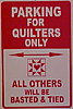 Click image for larger version

Name:	quilters' sign.JPG
Views:	9586
Size:	14.7 KB
ID:	385548